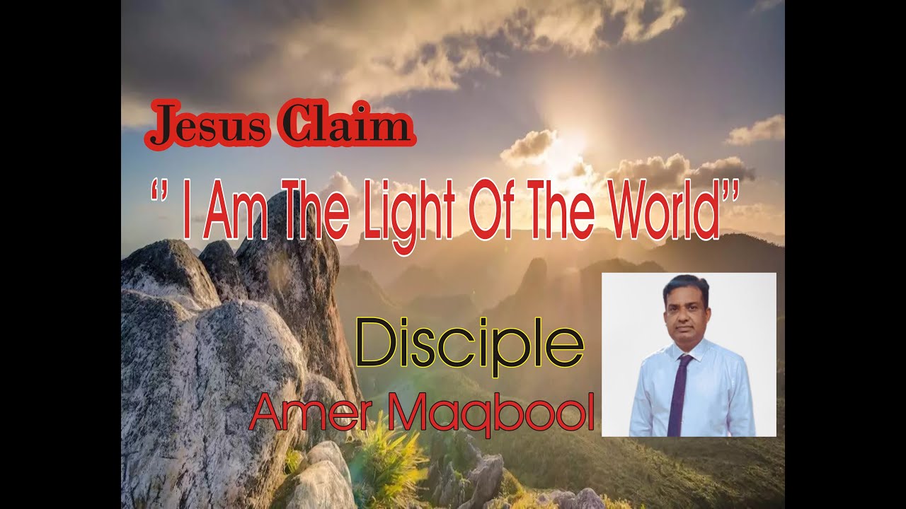 The Light You've Been Waiting For { Disciple of Jesus Christ : AMER MAQBOOL}