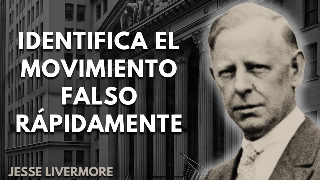 Jesse Livermore advierte: No caigas en el primer movimiento - son trampas
