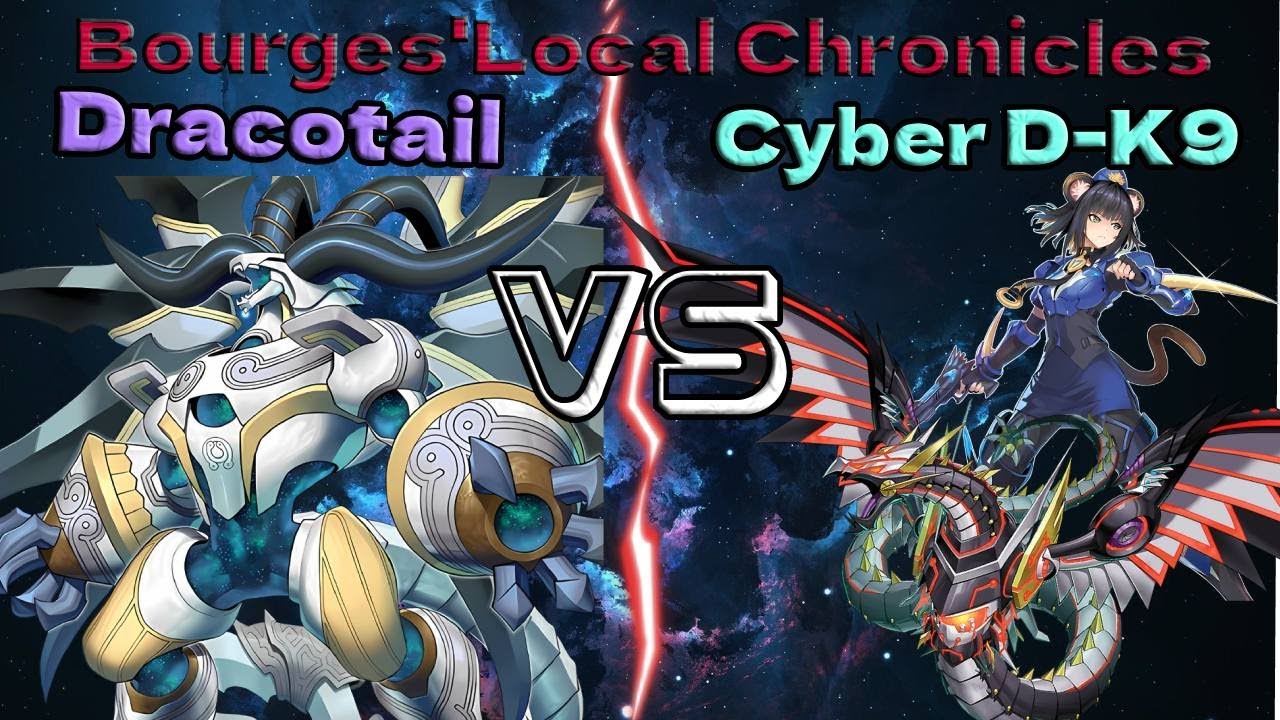 Bourges' Local Chronicles Dracotail vs K9 Cyber D