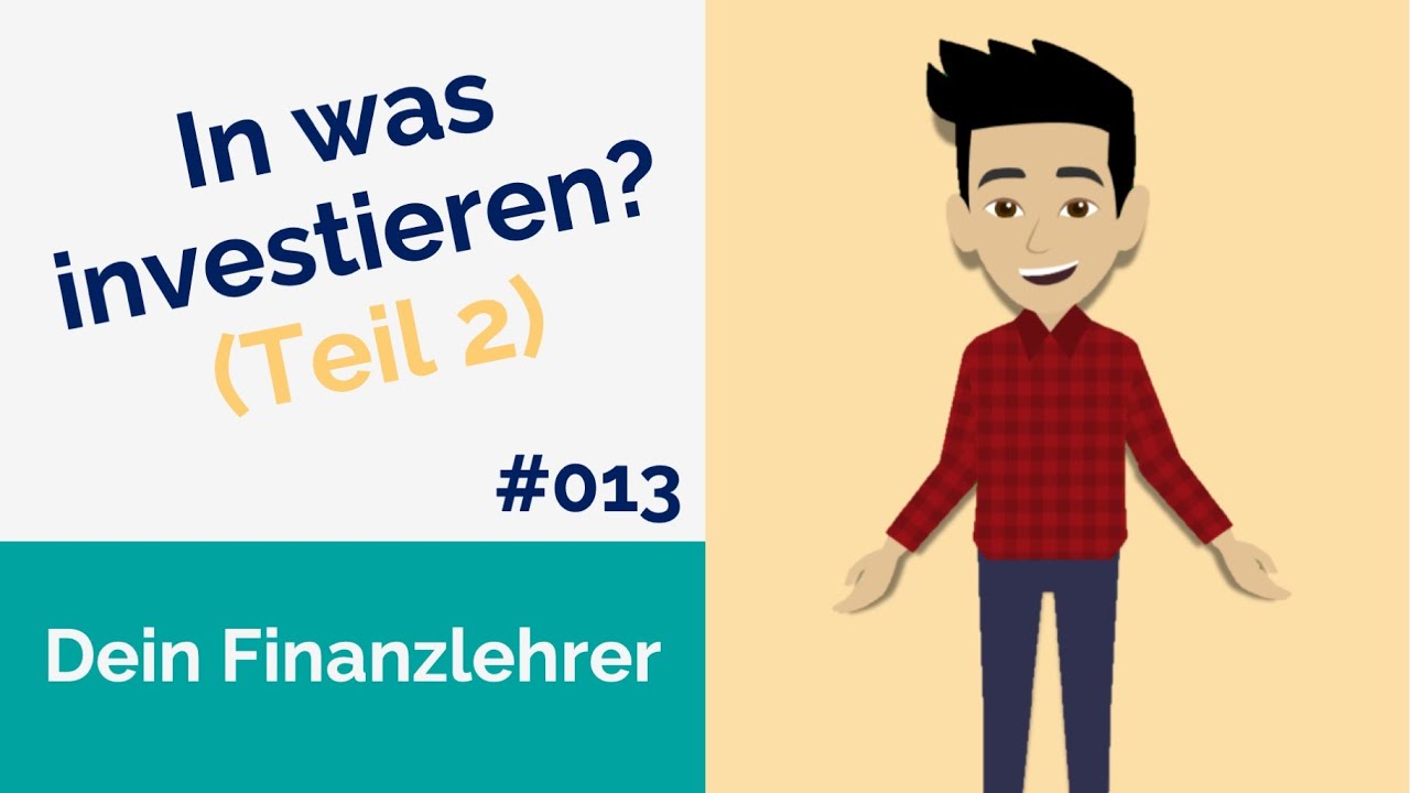 In was kann man investieren (Teil 2) | Geldanlage für Einsteiger | # 013
