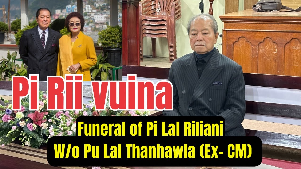 Pi Rii Vuinaa a pasal Pu Lal Thanhawla thusawi🙏