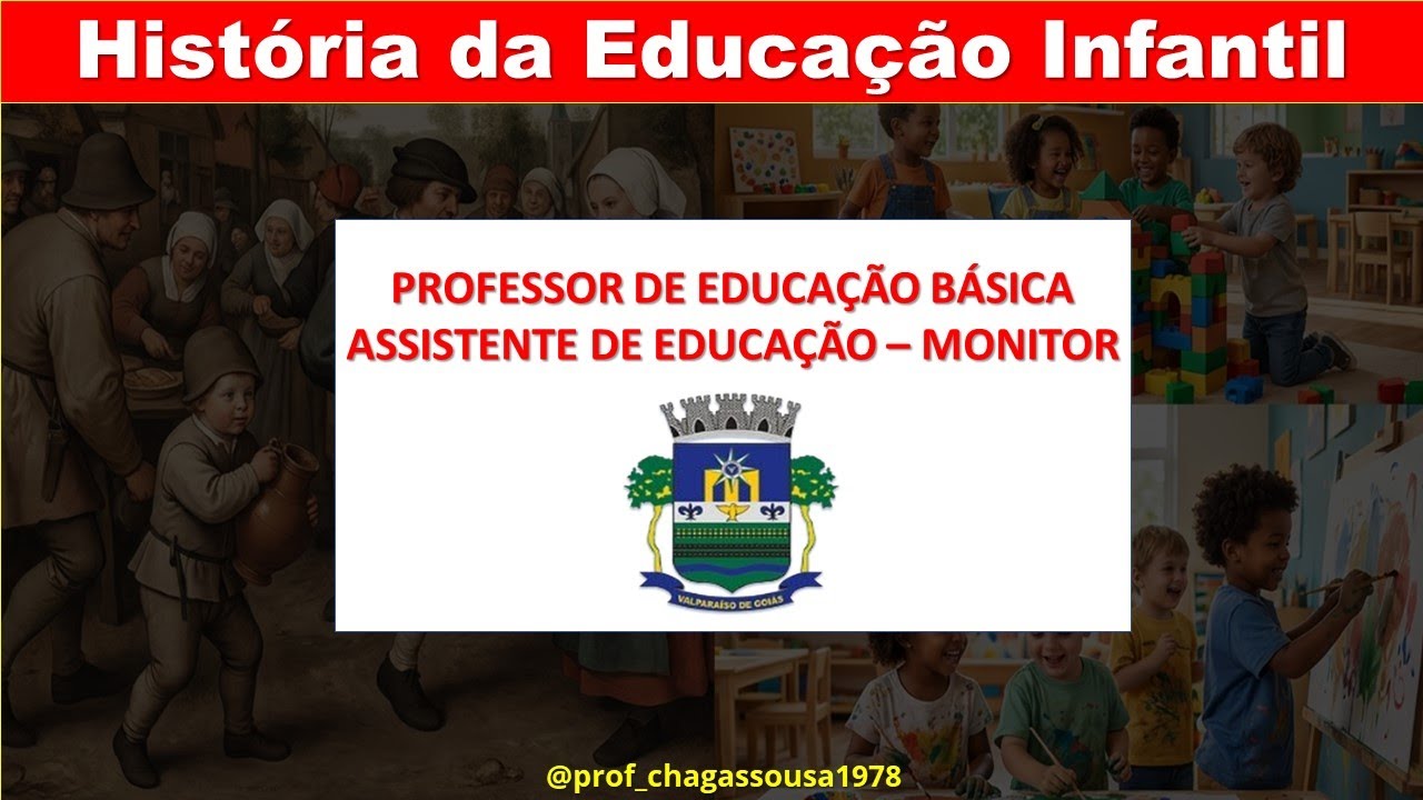 2.(QUESTÕES)HISTÓRIA DA EDUCAÇÃO INFANTIL(PROFESSOR E ASSISTENTE DE EDUCAÇÃO-MONITOR) VALPARAÍSO-GO