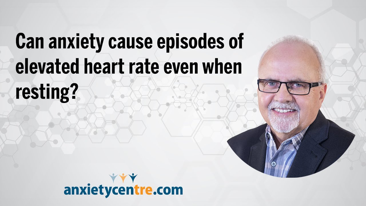 Can Anxiety Cause Elevated Heart Rate Even When Resting?