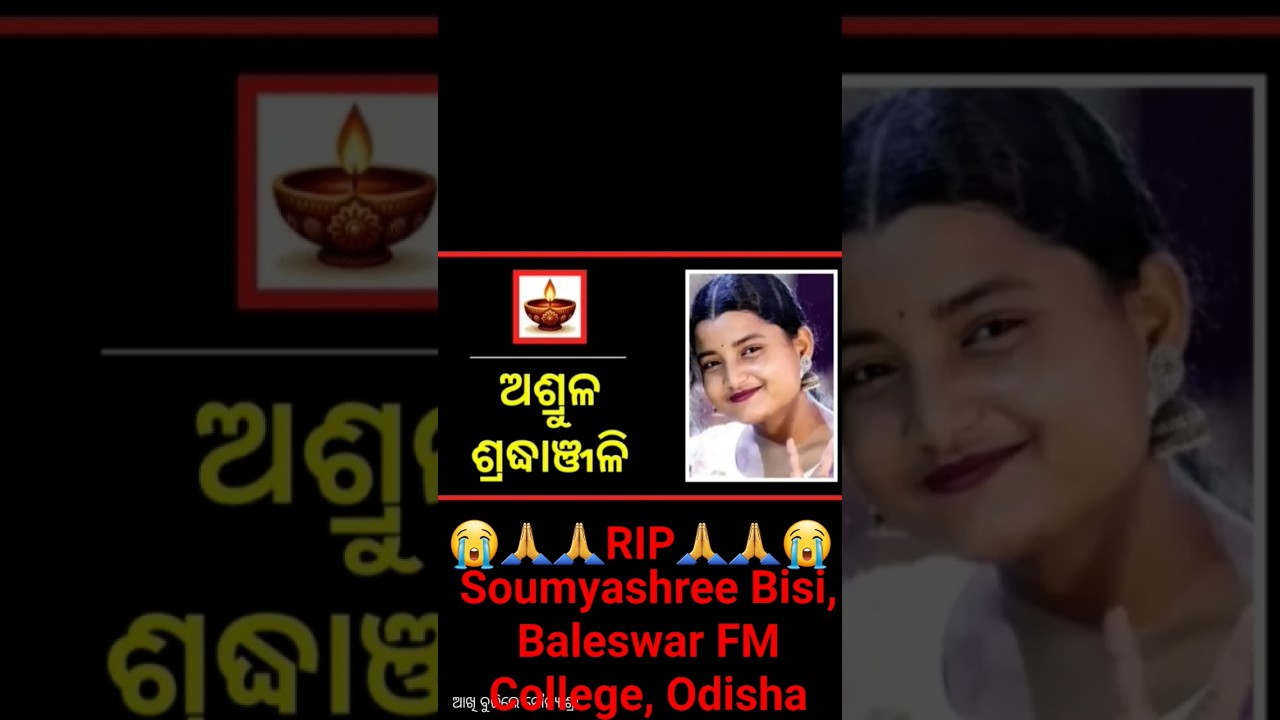 RIP 🙏😭  Soumyashree Bisi, Baleswar Fakir Mohan College (FM College) Odisha, India