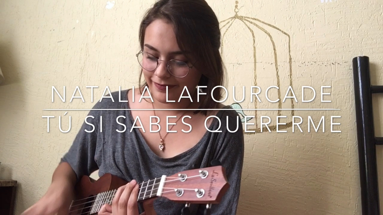 Tú si sabes quererme - Natalia Lafourcade (Cover)