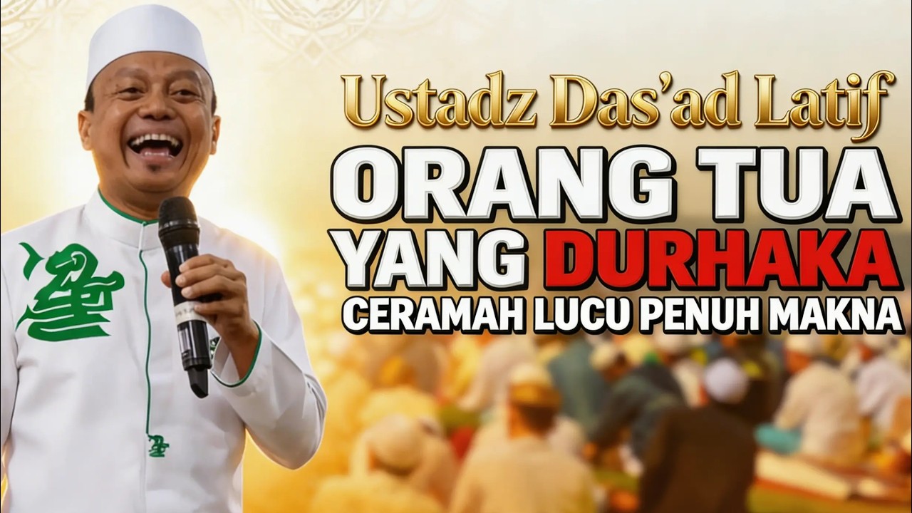 CERAMAH DAS'AD LATIF LUCU TERBARU | ORANG TUA DURHAKA #ceramahlucu #ceramahviral #udl