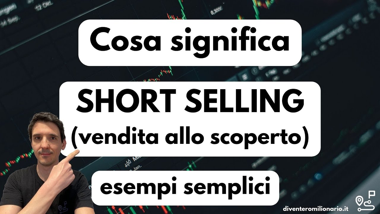 Cosa significa SHORT SELLING, detto anche Vendere allo Scoperto.
