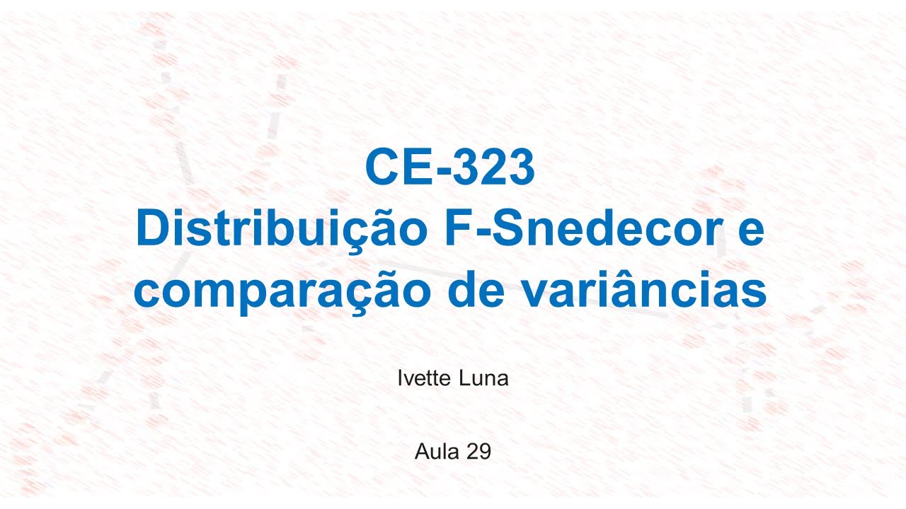 Aula 29: distribuição F e comparação de variâncias