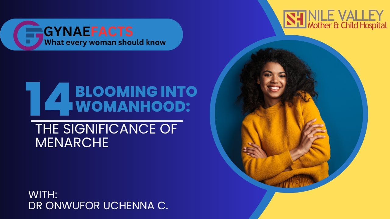 BLOOMING INTO WOMANHOOD: THE SIGNIFICANCE OF MENARCHE