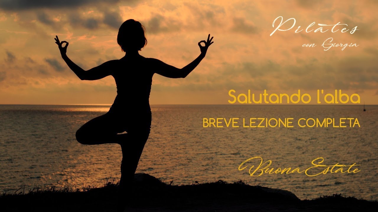 Pilates con Giorgia - Salutando l'alba. Breve allenamento all'aperto.