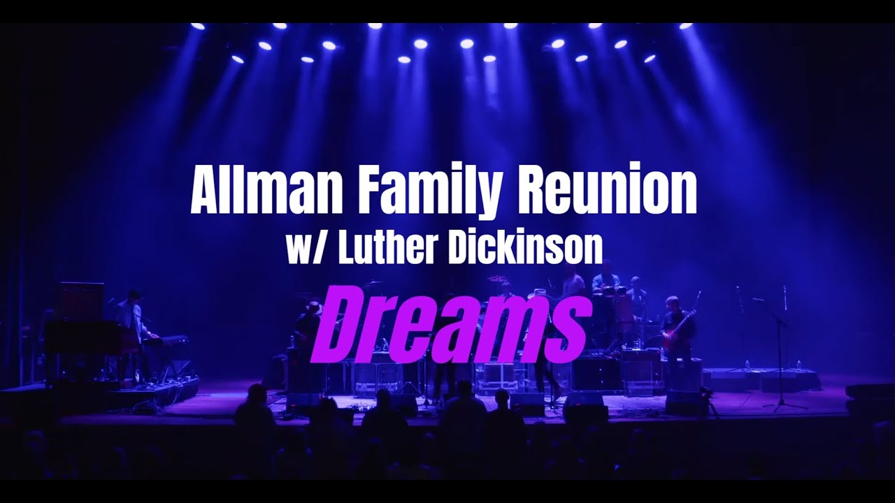 Allman Family Reunion DREAMS w  Luther Dickinson