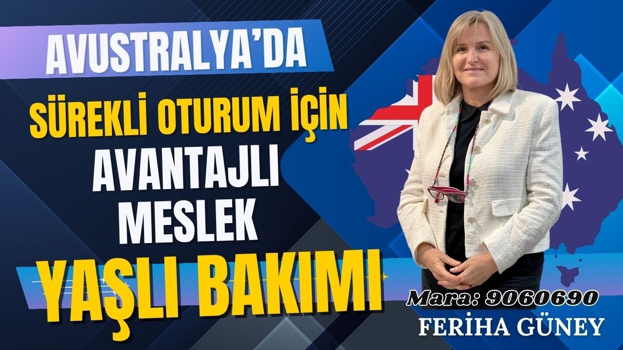 Avustralya'da sürekli oturum için avantajlı meslek yaşlı bakımı ( Aged care)