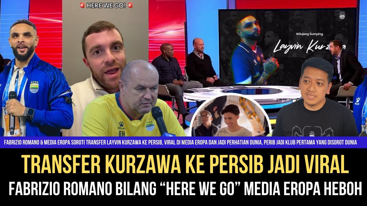 🔵VIRAL DI EROPA Fabrizio Romano & Media Eropa Soroti Transfer Layvin Kurzawa ke Persib