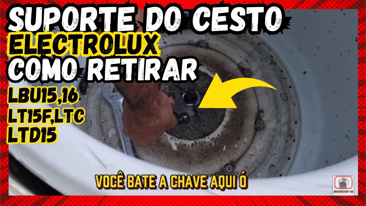 Como Retirar o Cesto  das máquinas  de lavar Electrolux 15kg  (Modelos LBU, LT15F, LTC15)
