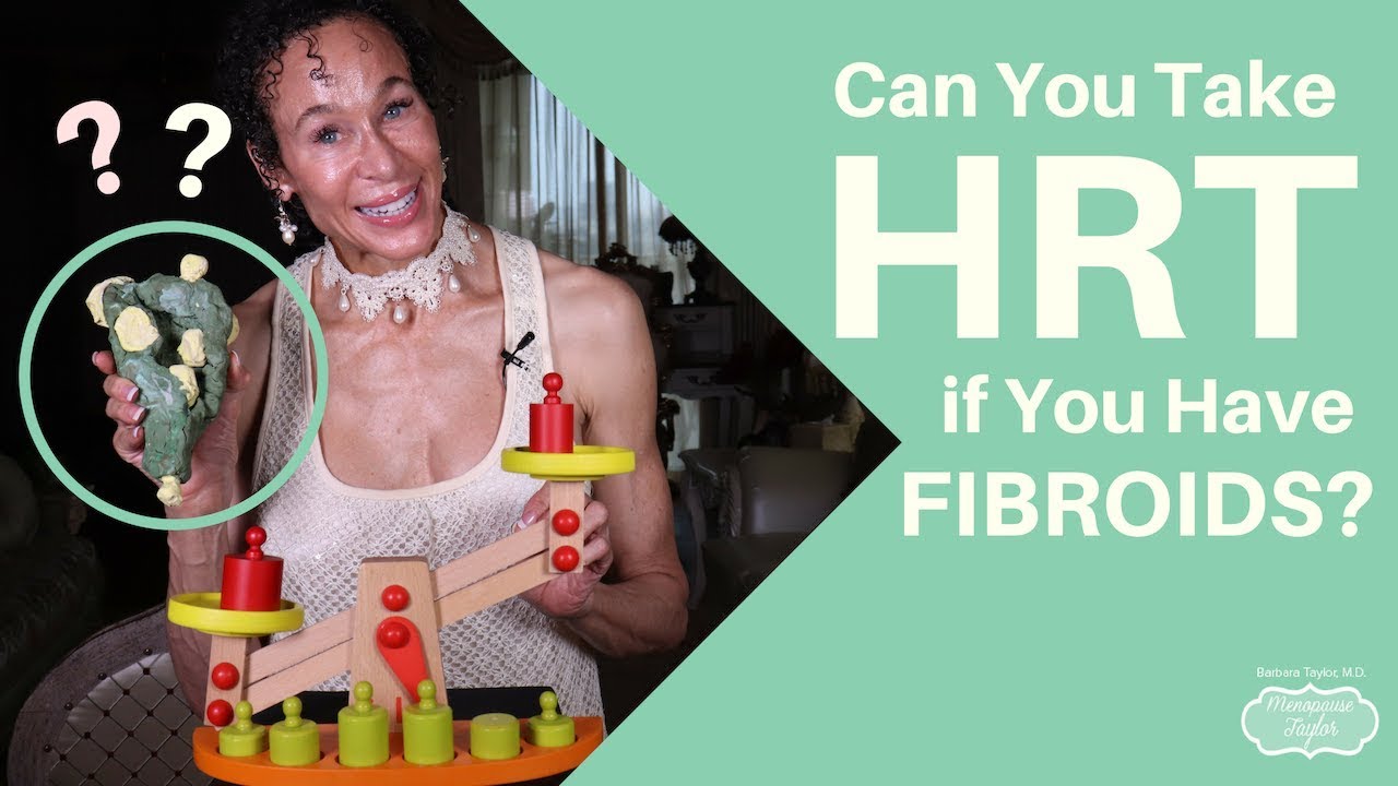 Can You Take HRT if You Have Fibroids? - 137