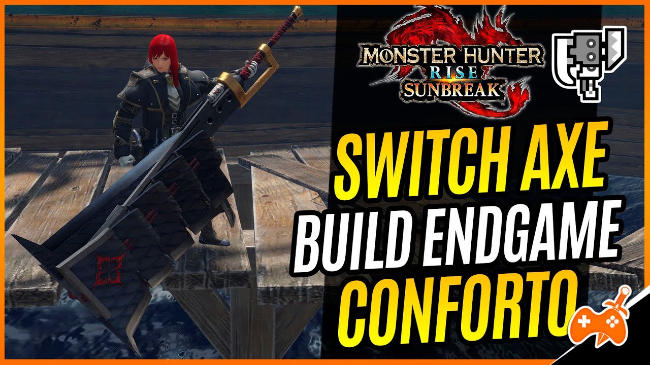 MHrise SUNBREAK | BUILD ENDGAME SWITCH AXE / TRANSMACHADO CONFORTÁVEL e ADAPTÁVEL!