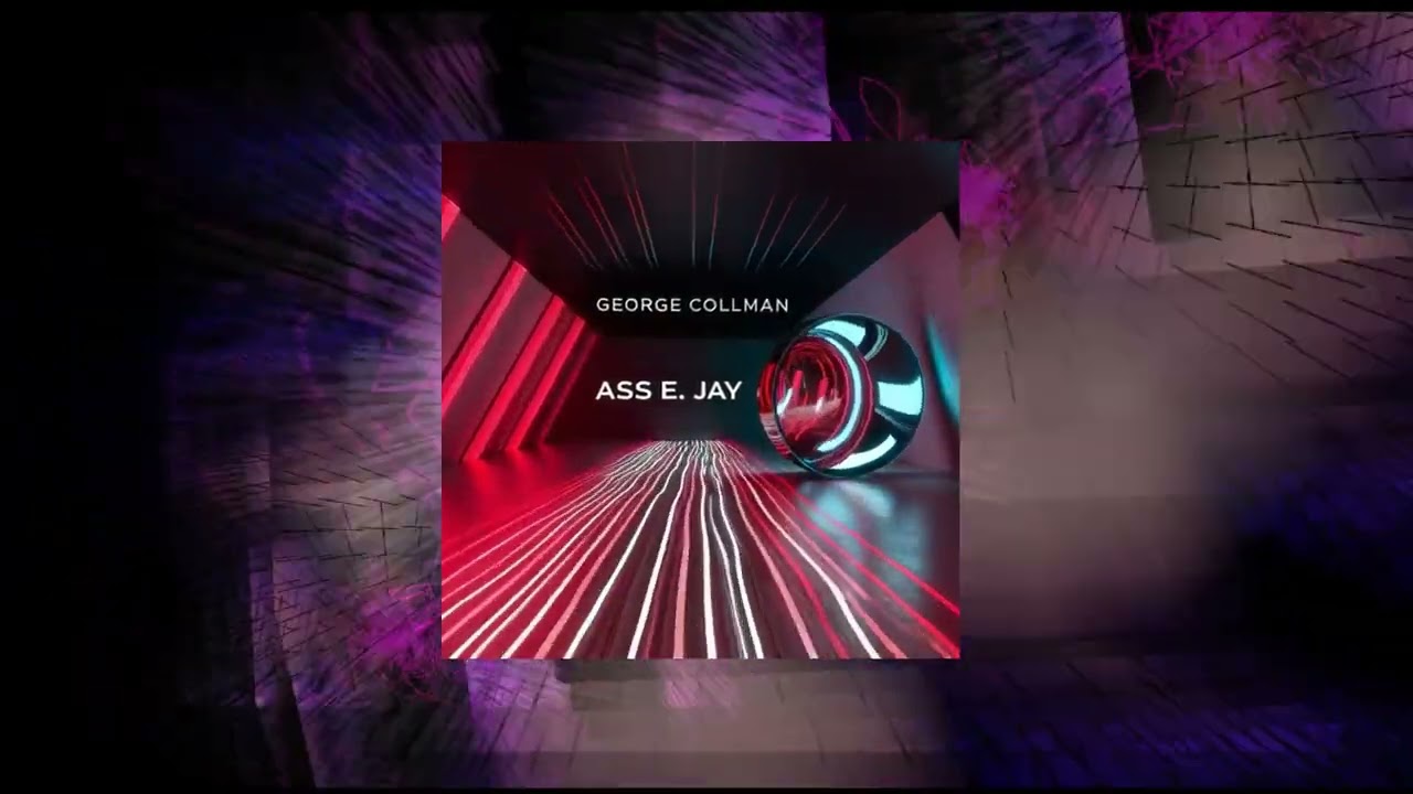 George Collman - Ass E. Jay (Visualizer)