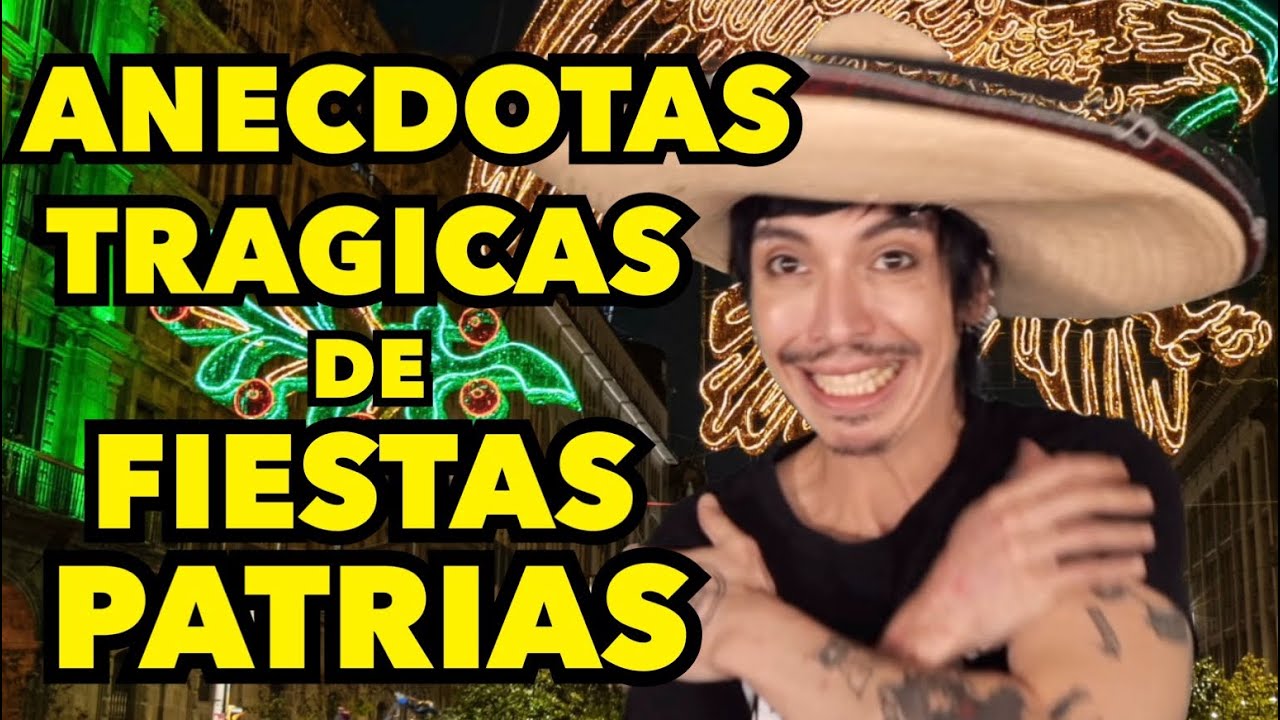 ANÉCDOTAS TRÁGICAS EN FIESTAS PATRIAS =(