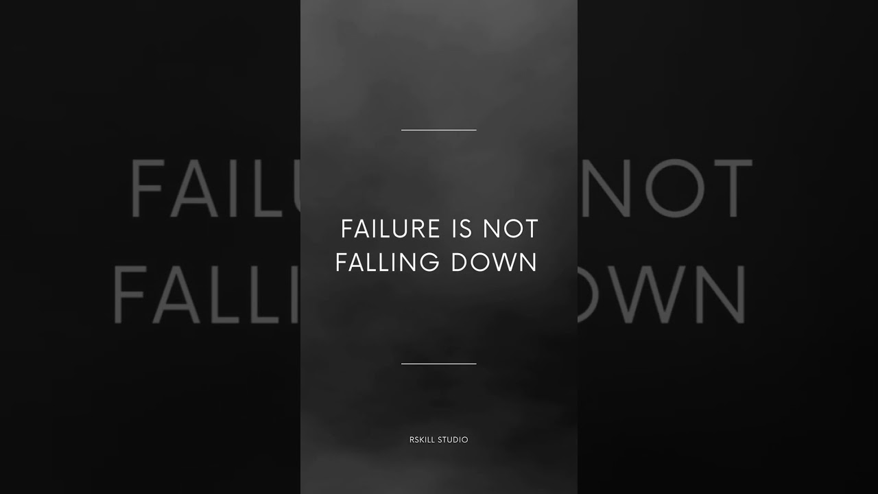 Failure is not falling down 