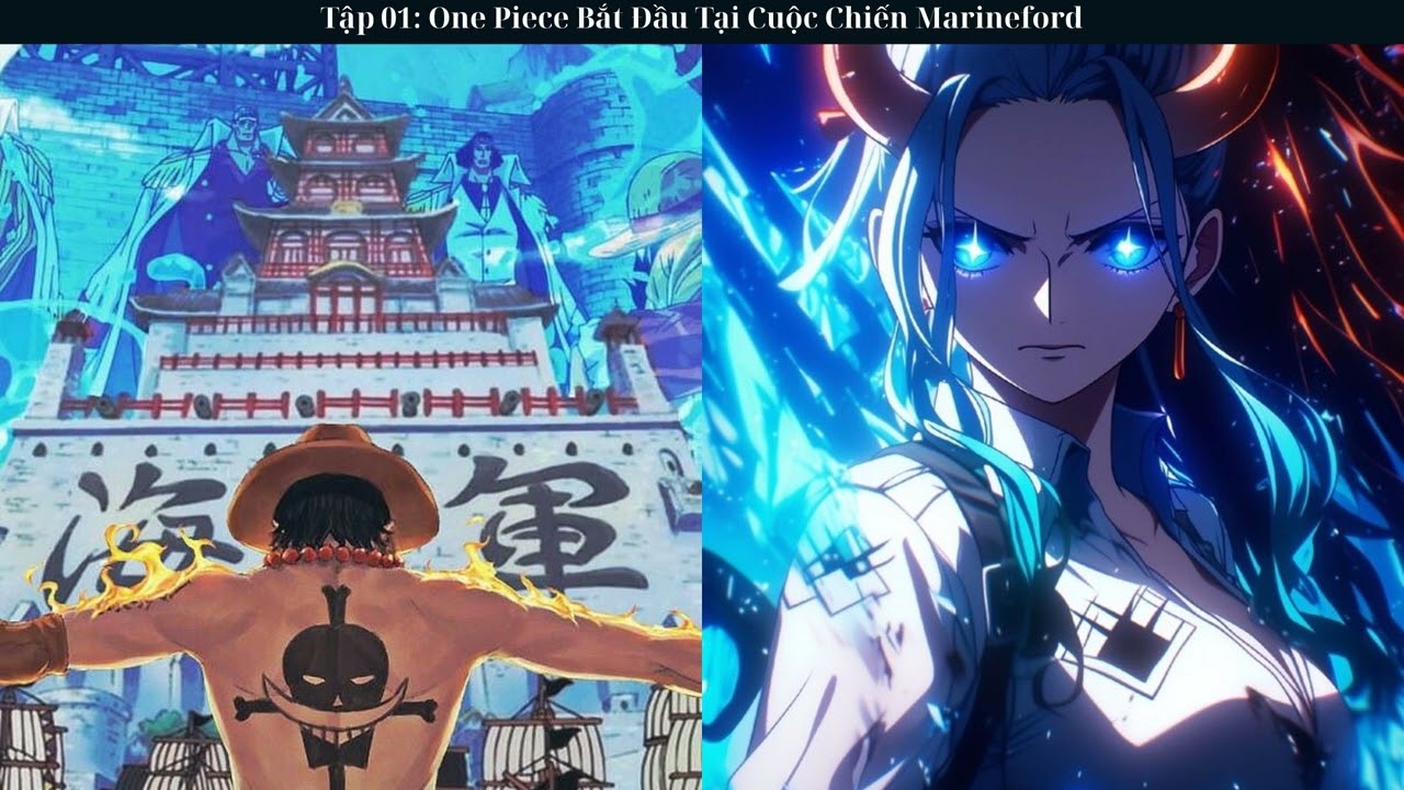 Tập 01: One Piece Bắt Đầu Tại Cuộc Chiến Marineford - Đồng Nhân - Xuyên Không - Hệ Thống
