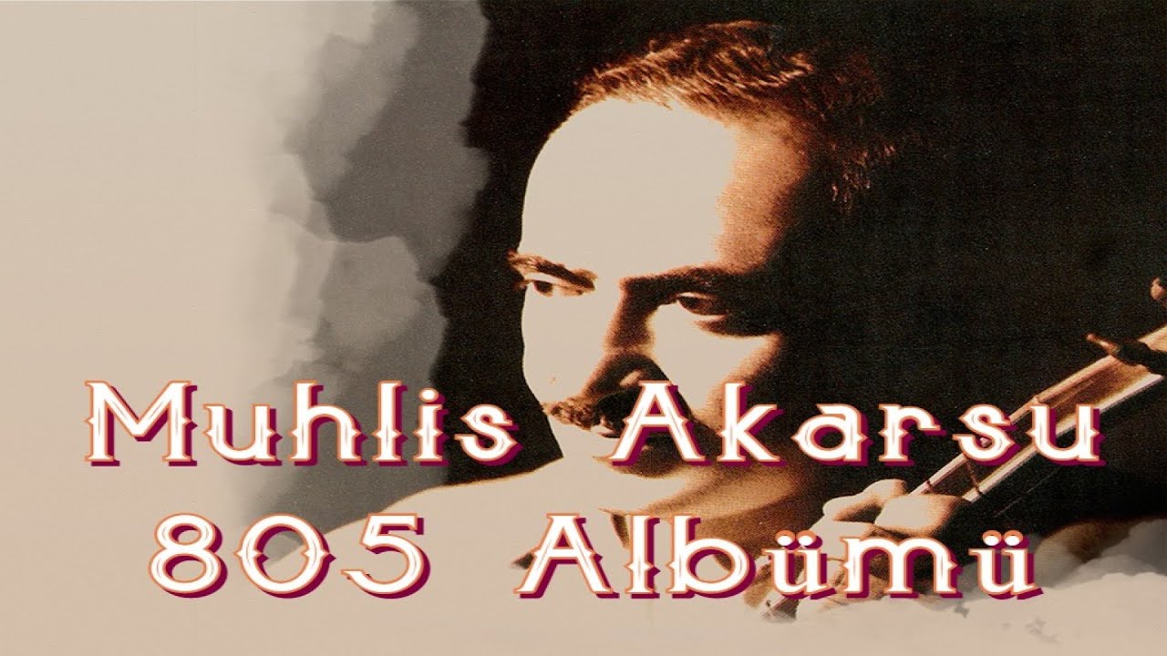 Muhlis Akarsu 805 Albümünün Tamamı