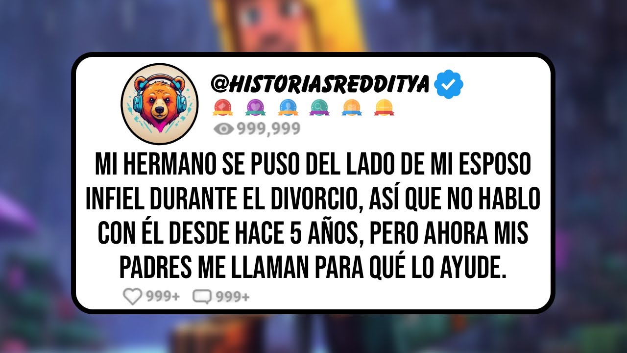 Mi HERMANO se Puso del Lado de mi Esposo Infiel Durante el Divorcio, Así que no Hablo con él Desde..