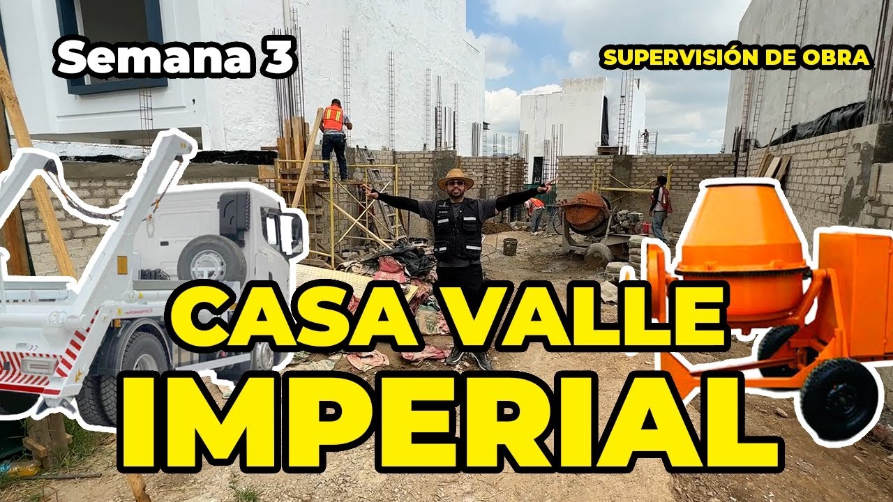 Semana 3 | Casa Valle Imperial  | 380m2 de obra | seguimiento de principio a fin. 