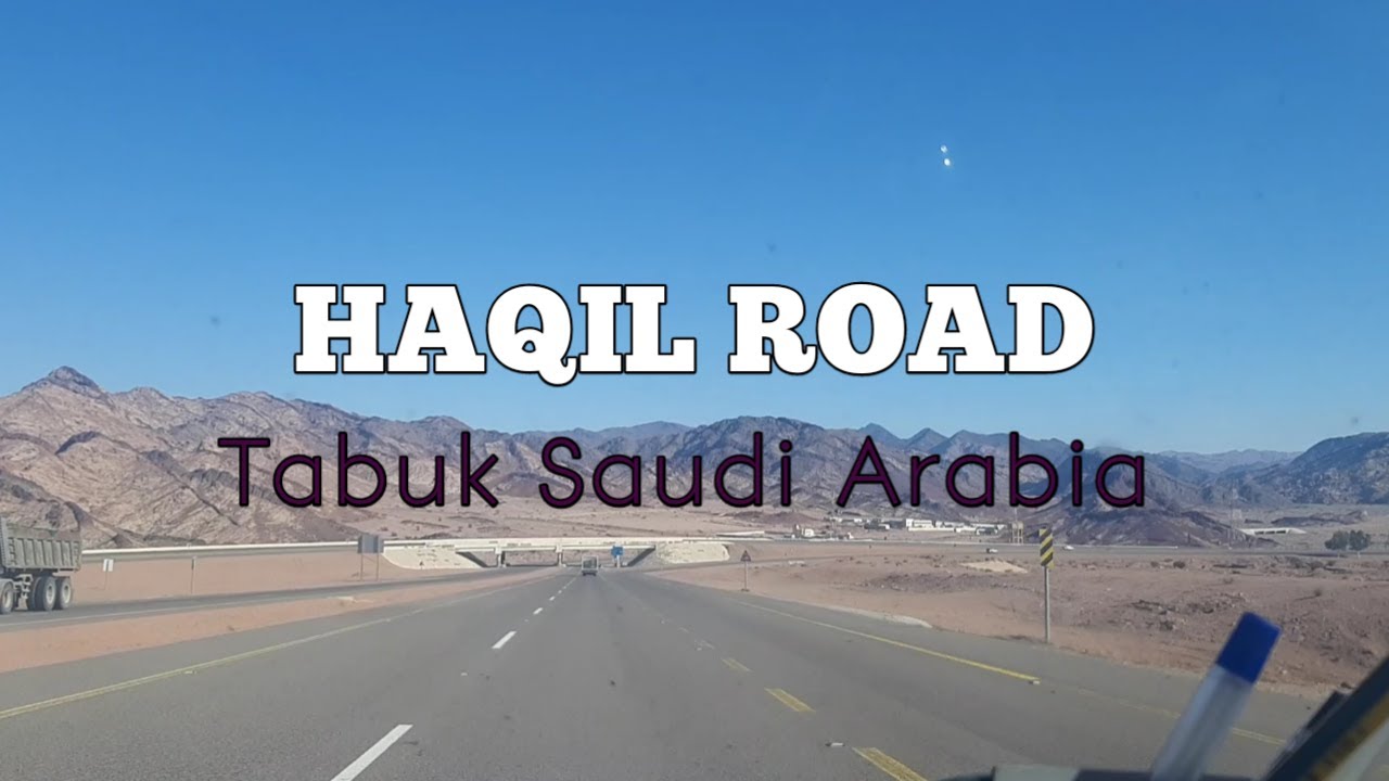 Haqil Road/ Tabuk Saudi Arabia
