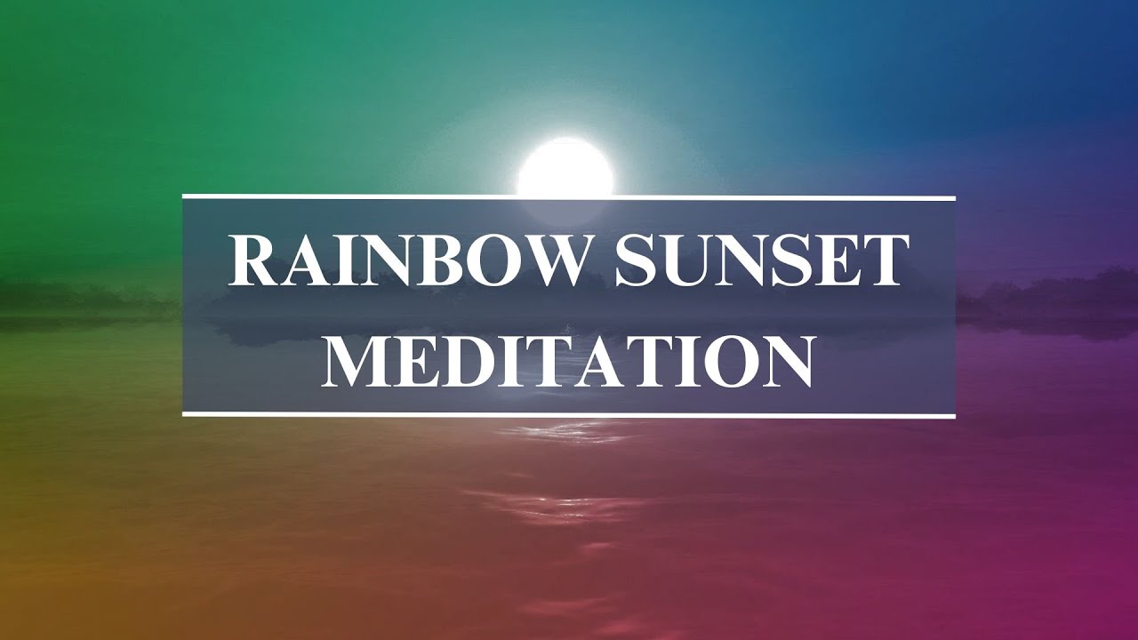2-Hour Rainbow Sunset Meditation Waves