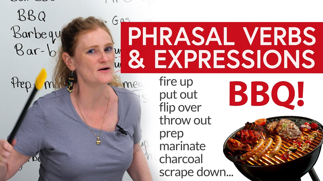 Learn English Phrasal Verbs: BBQ! “light up”, “put out”, “flip over”, “scrape down”...