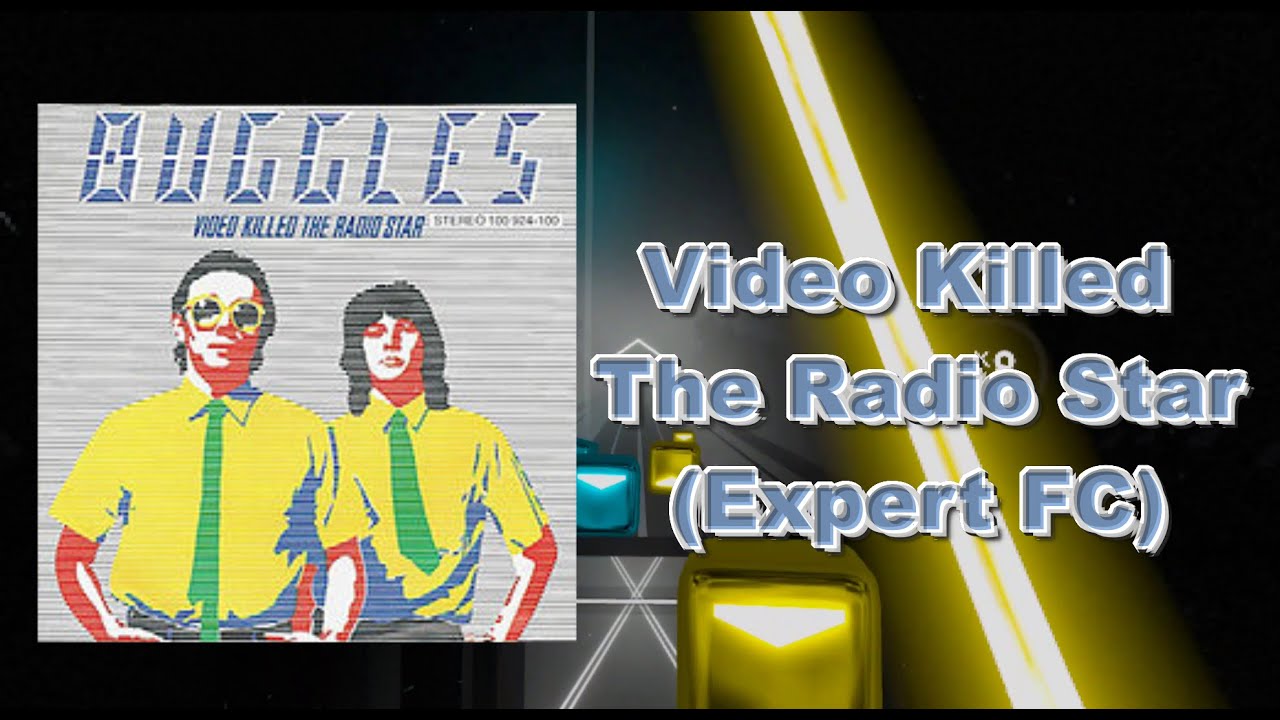 [Beat Saber] Buggles - Video Killed The Radio Star (Expert FC)