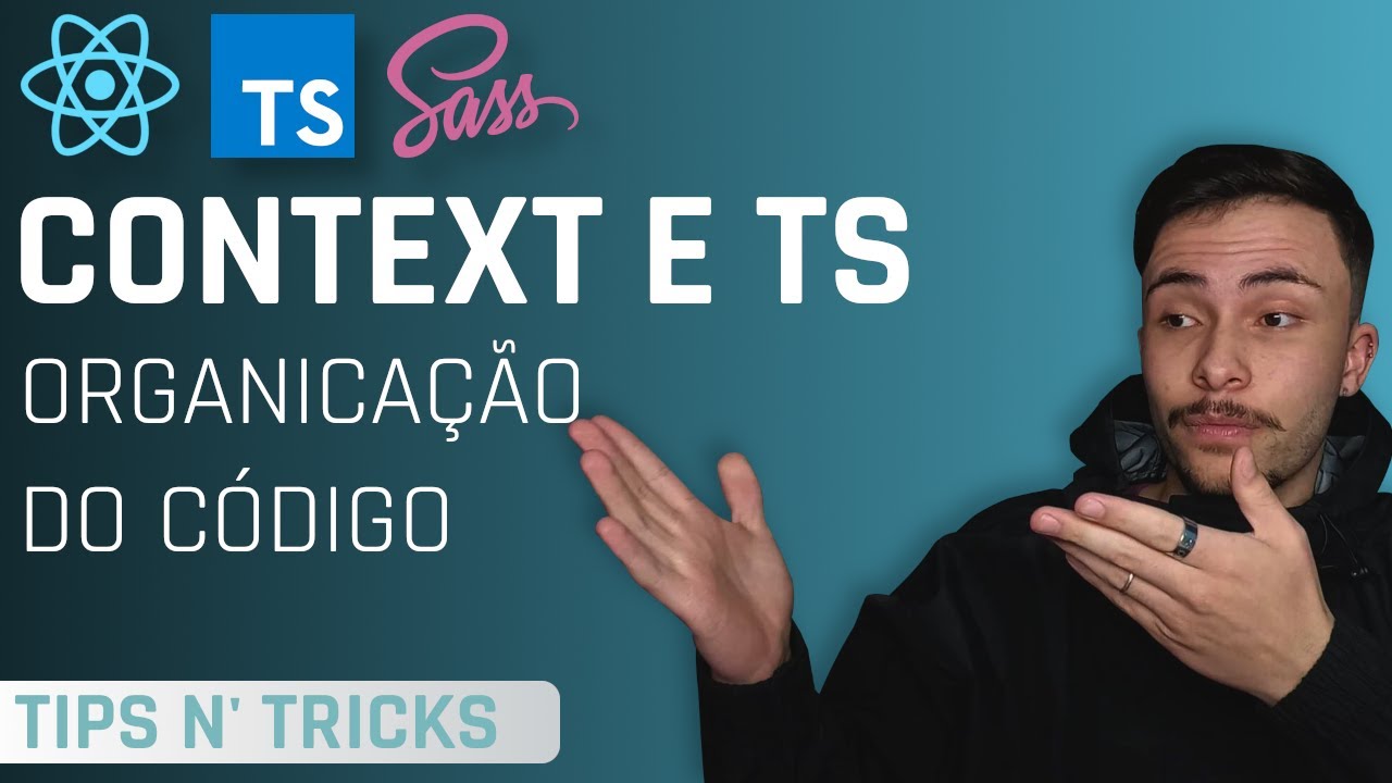 Gerenciando Context no React com TypeScript! - Tips N' Tricks #07