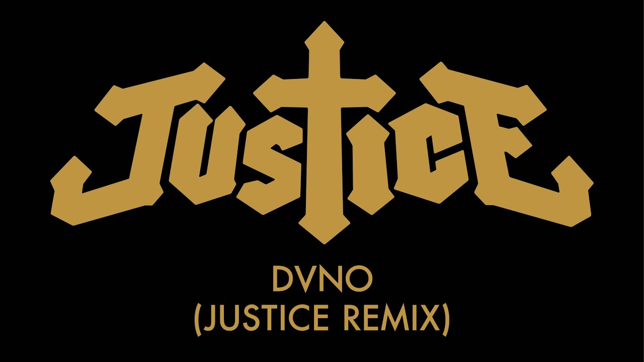 Justice - DVNO (Justice Remix) [Official Audio]