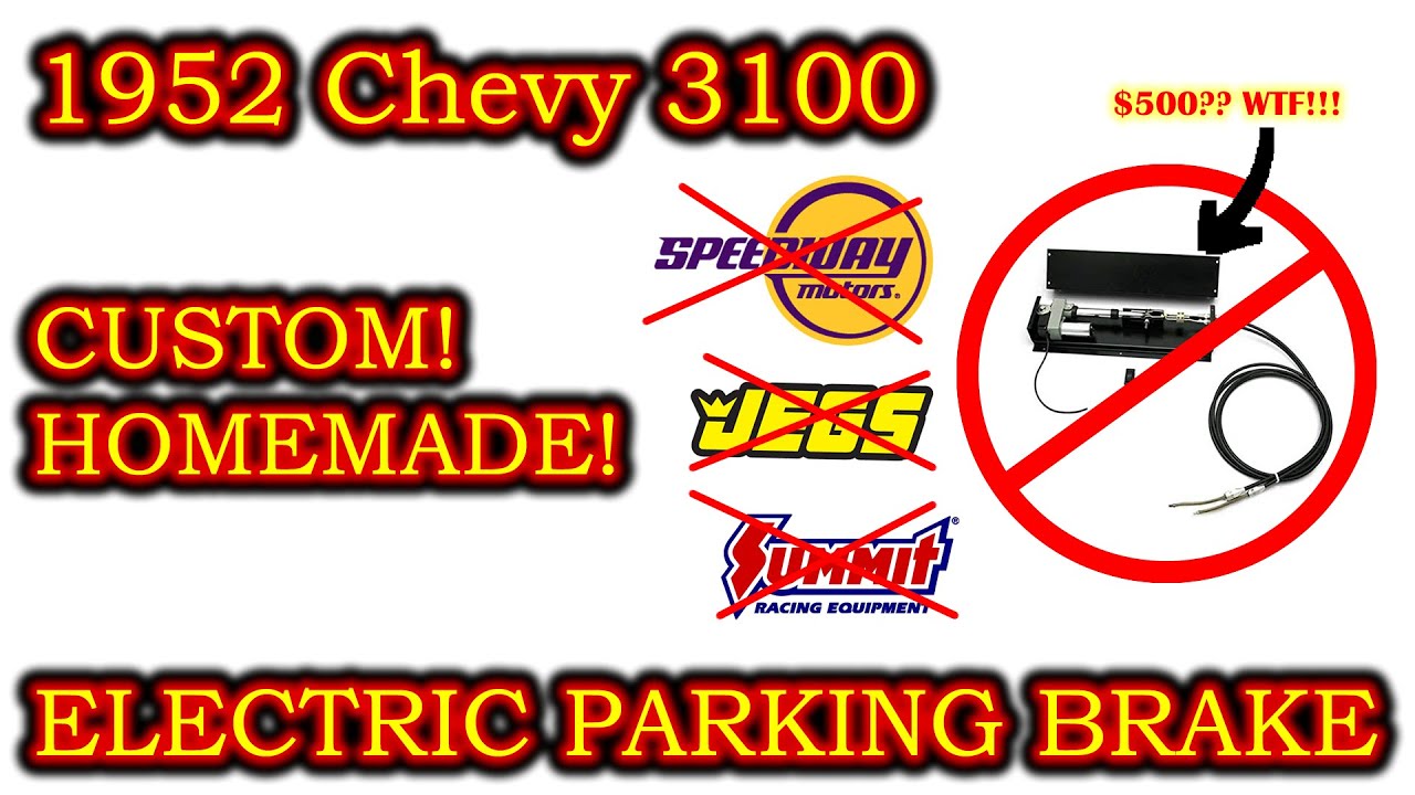 PART 41 - 1952 Chevy 3100 - CUSTOM ELECTRIC PARKING BRAKE!!!!