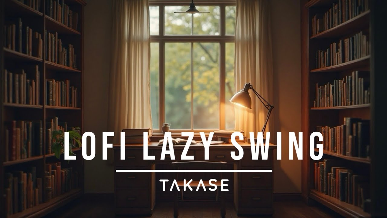 Lofi Lazy Swing [3.5 Hours / Warm Hip Hop Beats for Focus & Flow] - TAKASE