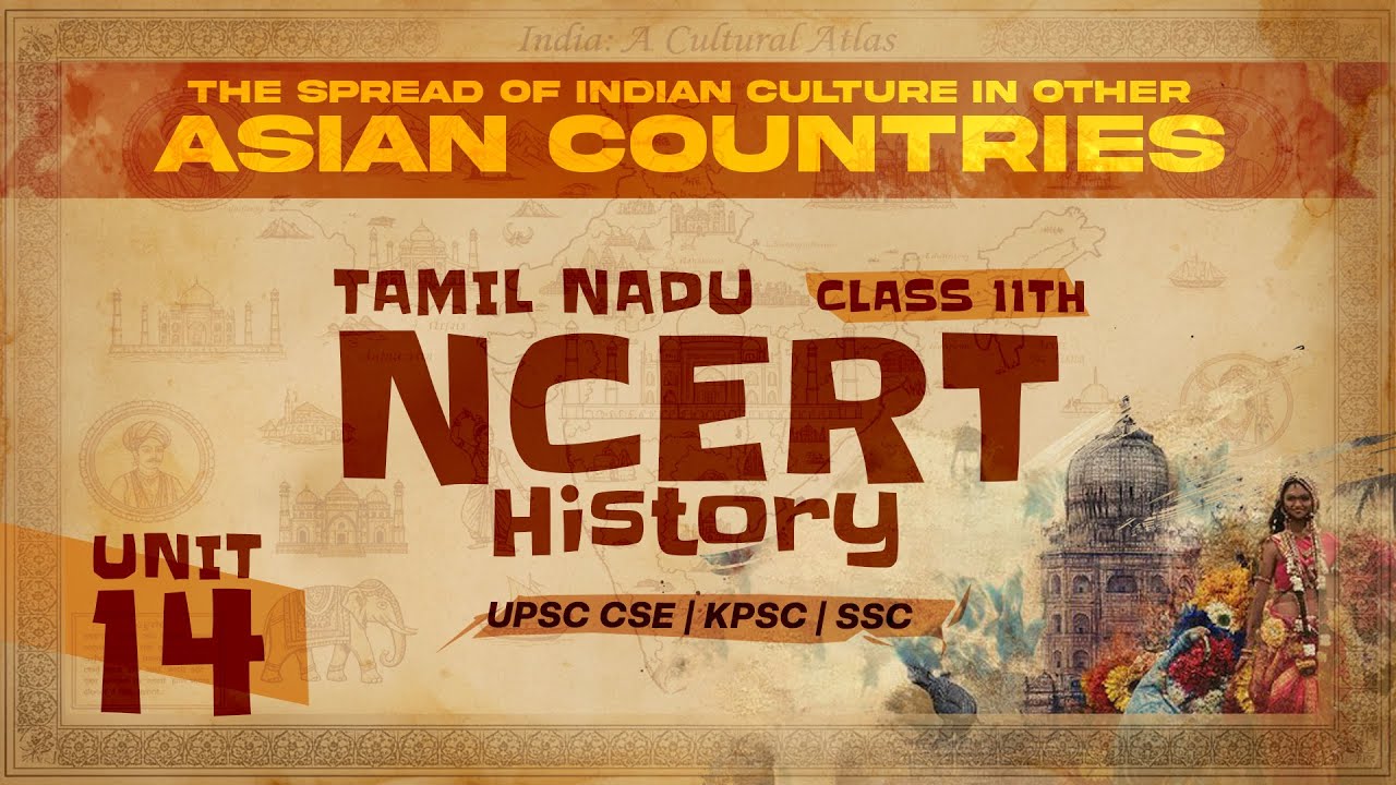 THE SPREAD OF INDIAN CULTURE IN OTHER ASIAN COUNTRIES | UNIT 14 | TAMILNADU NCERT-11TH | HISTORY