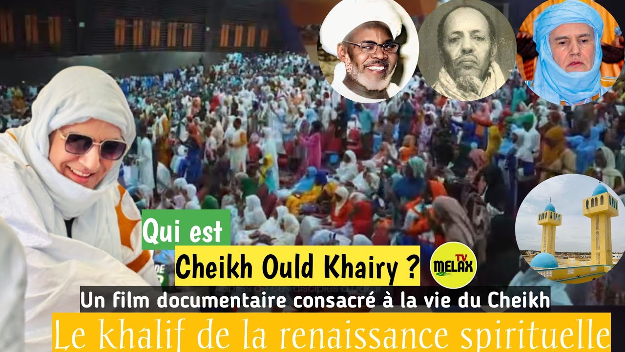 🛑Qui est Cheikh Ould Khairy ? Un film documentaire consacré à la vie du Cheikh..
