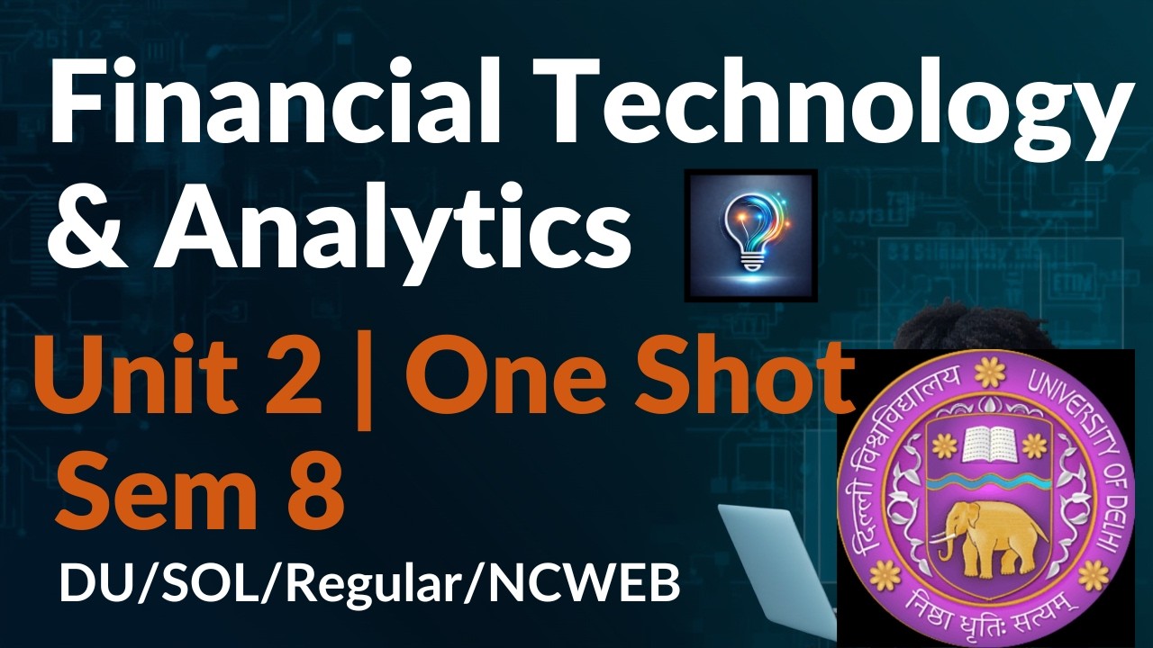 FINANCIAL TECHNOLOGY AND ANALYTICS | UNIT 2 | ONE SHOT | BCOM/BBA | DU/SOL/REGULAR/NCWEB