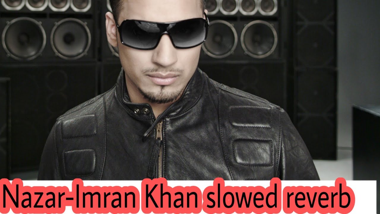 nazar Imran Khan slowed reverb ❤️