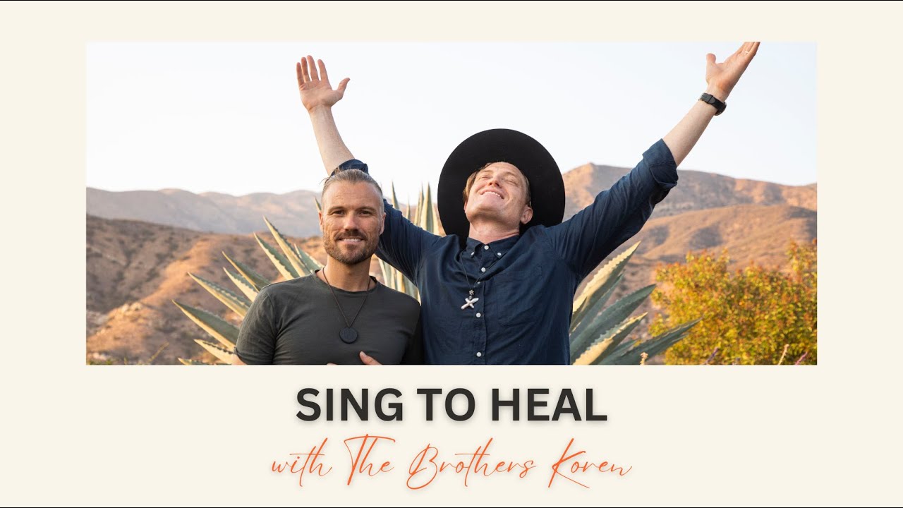 Sing To Heal with The Brothers Koren