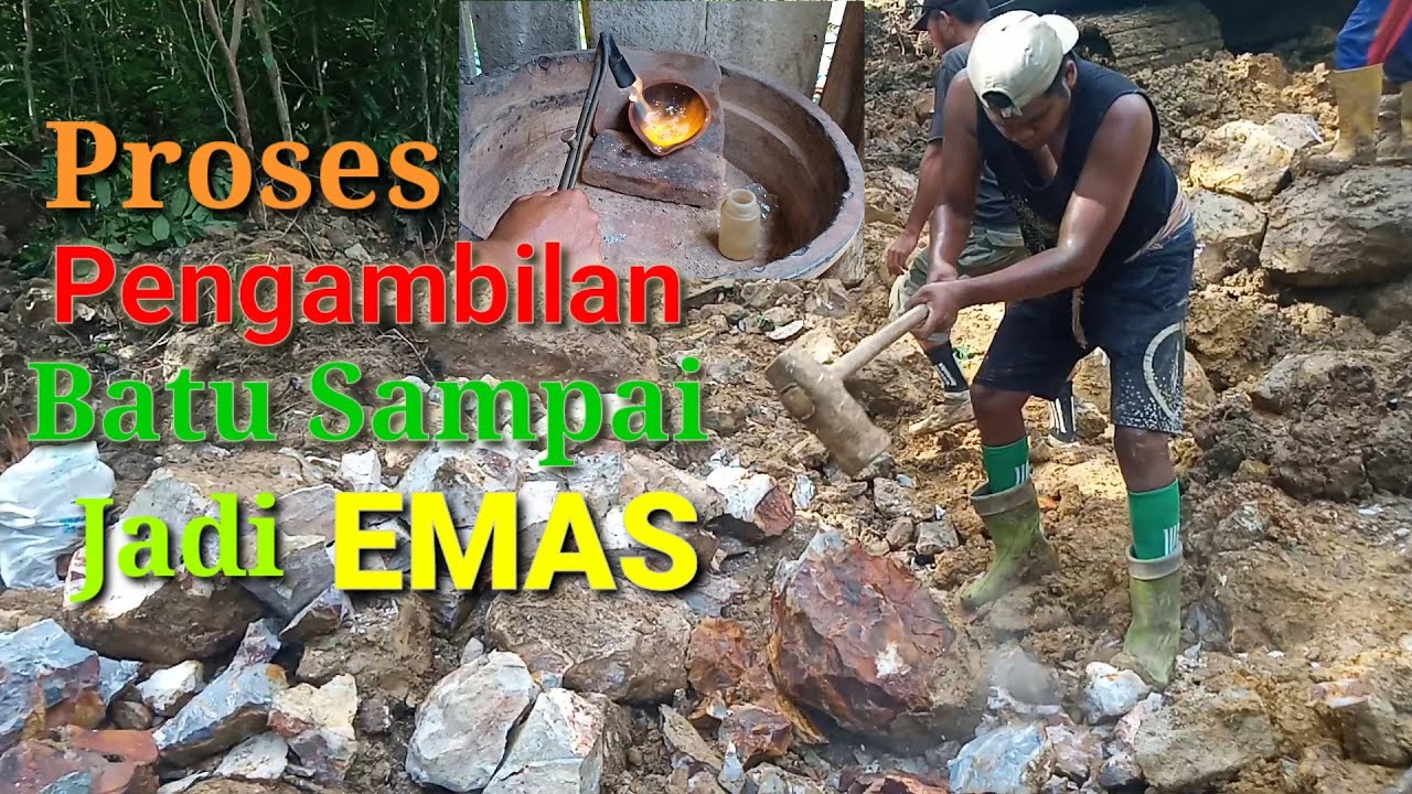 Pengambilan batu sampai jadi emas || gelondong emas || melebur emas