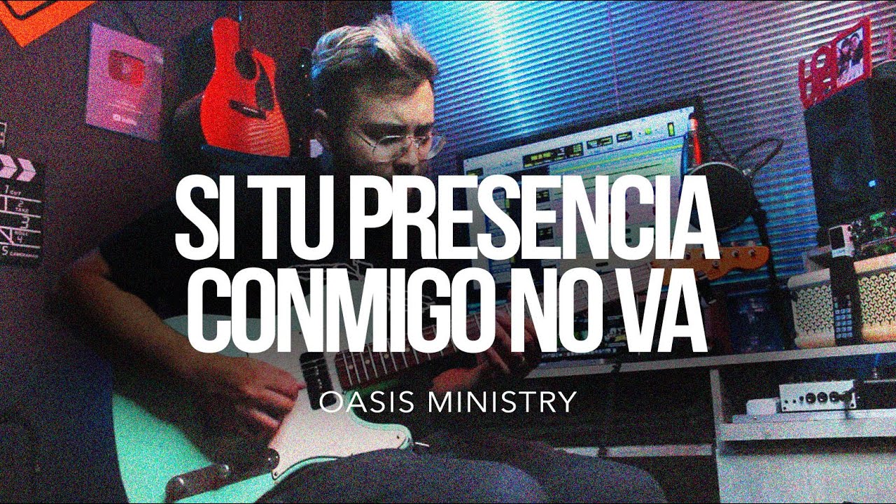 Si Tu Presencia Conmigo No Va - Oasis Ministry | Guitar Cover ► Sebastian Mora