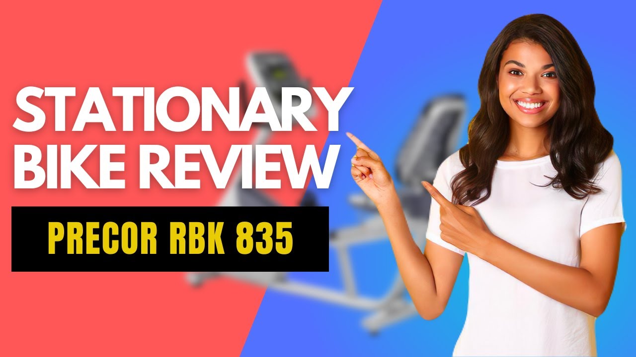 Precor RBK 835 Recumbent Bike Review:  Pros and Cons of Precor RBK 835 Recumbent Bike
