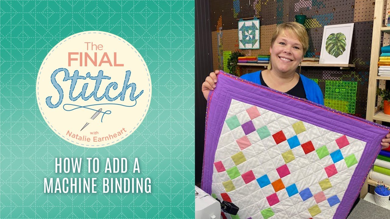 The Final Stitch Episode 8: Machine Binding