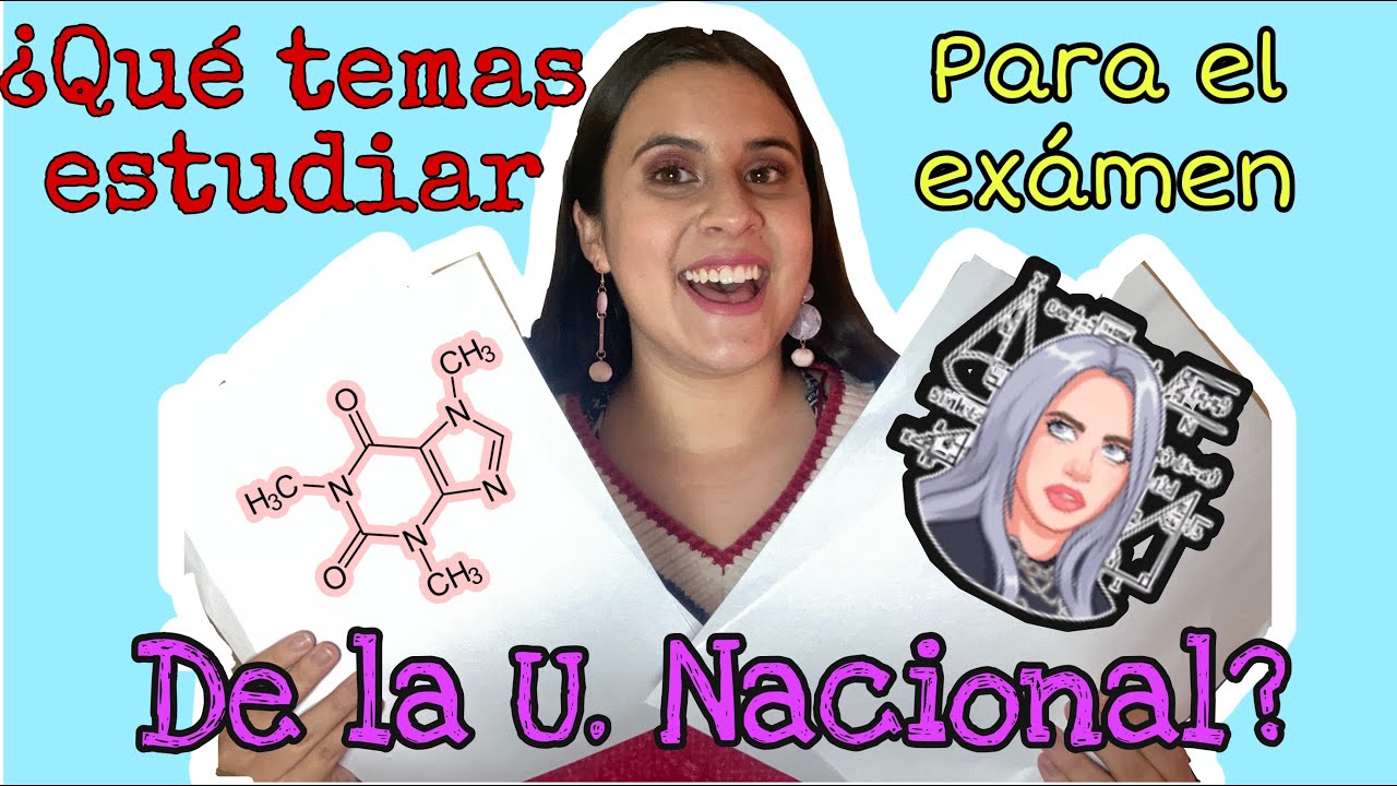 EXAMEN DE LA UNIVERSIDAD NACIONAL. ¿QUÉ TEMAS DEBO ESTUDIAR?
