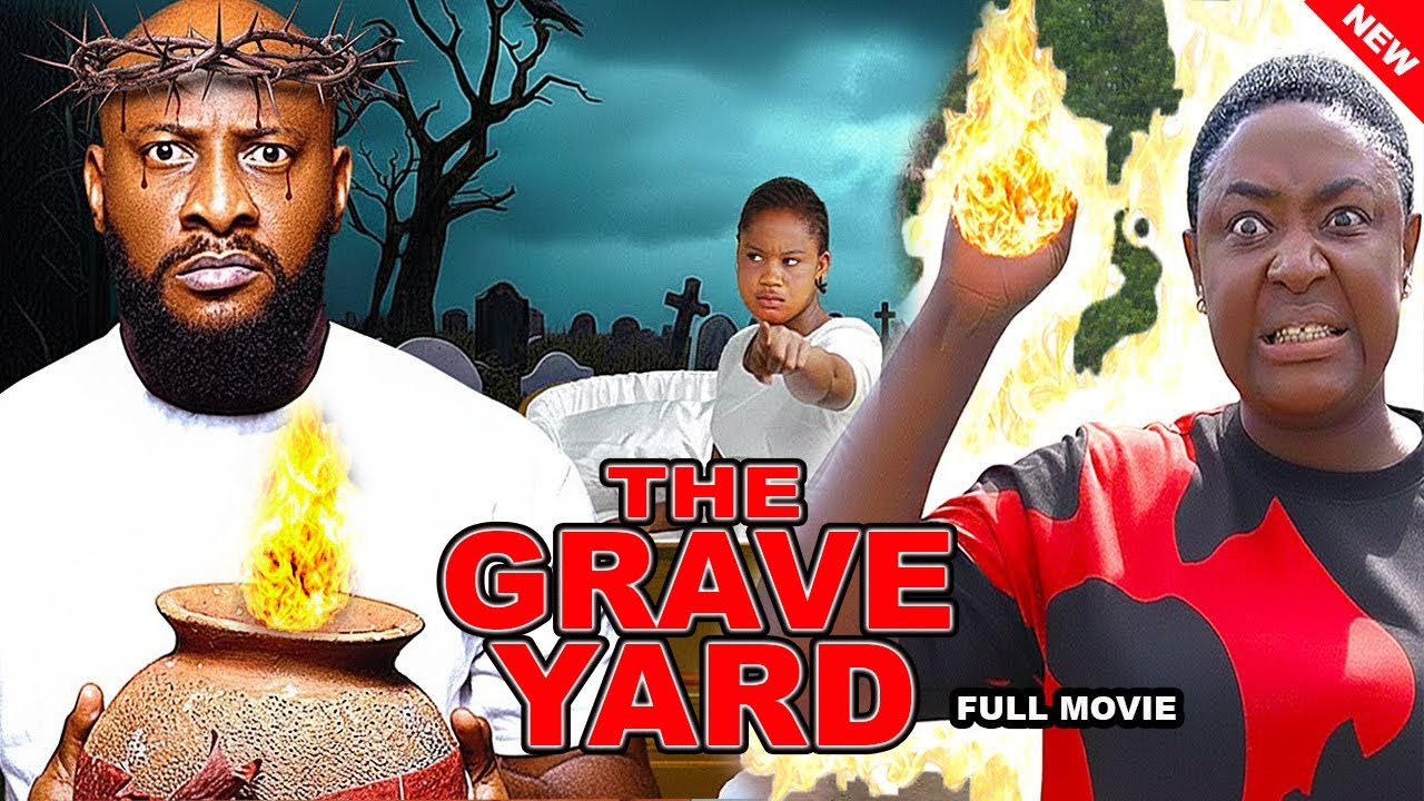 The Graveyard (New Movie)I Yul Edochie I Lizzy Gold I Ekene Uwenwa I Stephen Odimgbe I Mercy Kenneth