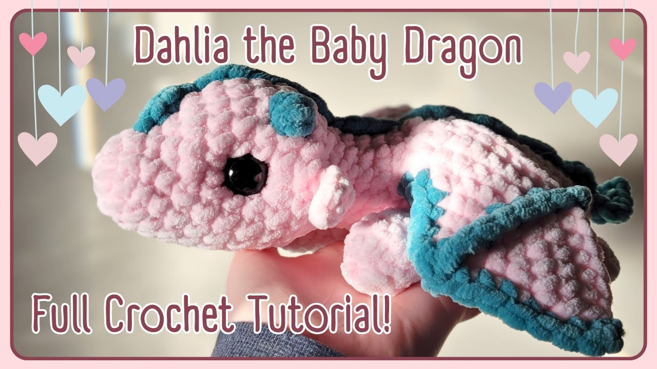 Dahlia the Baby Dragon - FULL CROCHET TUTORIAL!!!