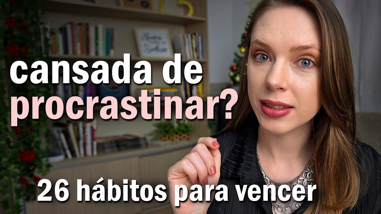 Como Vencer a Procrastinação: 26 Hábitos Simples e Poderosos [Pare de Procrastinar Agora]