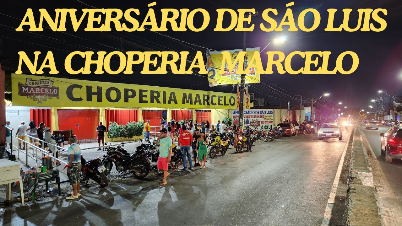 ANIVERSÁRIO DE SÁO LUIS NA CHOPERIA MARCELO  MEGA ITAMARATY