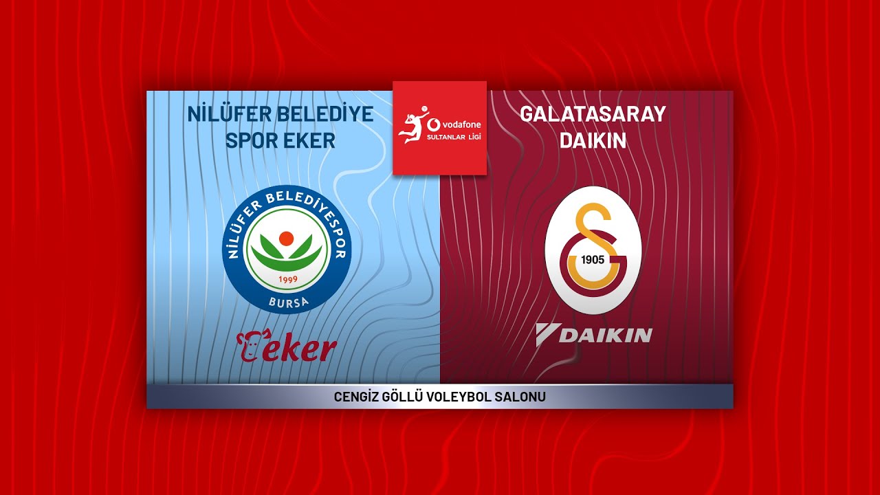 NİLÜFER BELEDİYESPOR EKER - GALATASARAY DAIKIN Vodafone Sultanlar Ligi